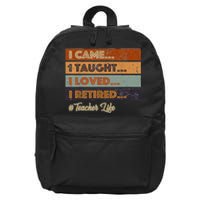 I Came I Taught I Loved I Retired Teacher Life Retirement 16 in Basic Backpack