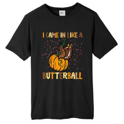 I Came In Like A Butterball Thanksgiving Turkey Tall Fusion ChromaSoft Performance T-Shirt