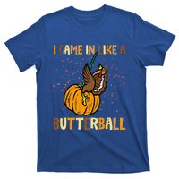 I Came In Like A Butterball Thanksgiving Turkey T-Shirt