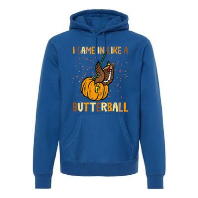 I Came In Like A Butterball Thanksgiving Turkey Premium Hoodie