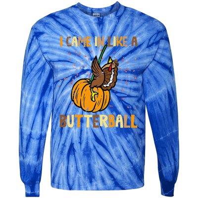 I Came In Like A Butterball Thanksgiving Turkey Tie-Dye Long Sleeve Shirt