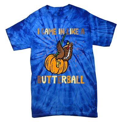 I Came In Like A Butterball Thanksgiving Turkey Tie-Dye T-Shirt