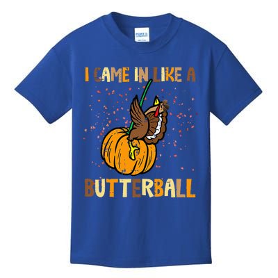 I Came In Like A Butterball Thanksgiving Turkey Kids T-Shirt