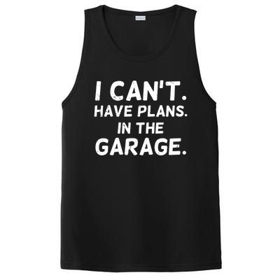 I Cant I Have Plans In The Garage Car Mechanic Gift PosiCharge Competitor Tank