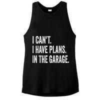 I Cant I Have Plans In The Garage Car Mechanic Design Print Ladies PosiCharge Tri-Blend Wicking Tank