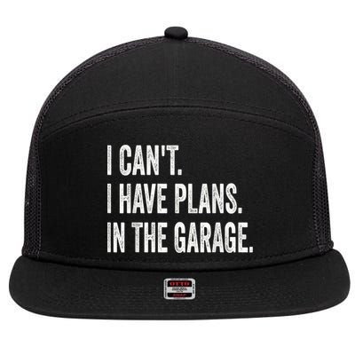 I Cant I Have Plans In The Garage Car Mechanic Design Print 7 Panel Mesh Trucker Snapback Hat