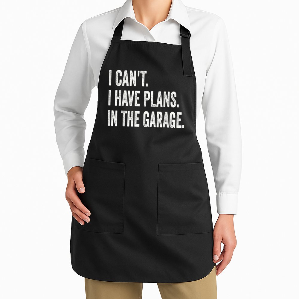 I Cant I Have Plans In The Garage Car Mechanic Design Print Apron