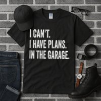 I Cant I Have Plans In The Garage Car Mechanic Design Print Tall T-Shirt