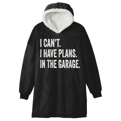 I Cant I Have Plans In The Garage Car Mechanic Design Print Hooded Wearable Blanket