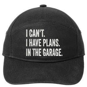 I Cant I Have Plans In The Garage Car Mechanic Design Print 7-Panel Snapback Hat