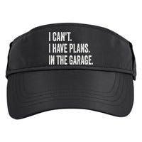 I Cant I Have Plans In The Garage Car Mechanic Design Print Adult Drive Performance Visor