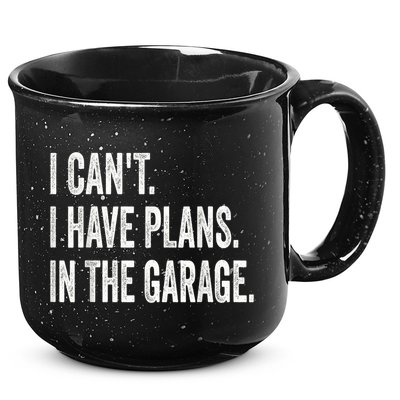 I Cant I Have Plans In The Garage Car Mechanic Design Print 15oz Campfire Ceramic Mug