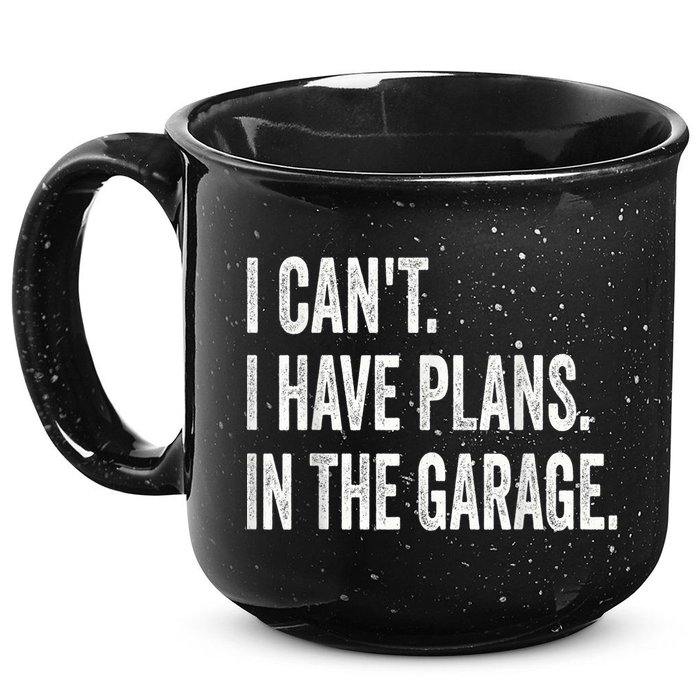 I Cant I Have Plans In The Garage Car Mechanic Design Print 15oz Campfire Ceramic Mug