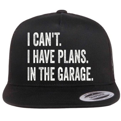 I Cant I Have Plans In The Garage Car Mechanic Design Print Flatbill Hat