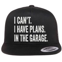 I Cant I Have Plans In The Garage Car Mechanic Design Print Flatbill Hat