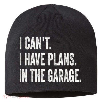 I Cant I Have Plans In The Garage Car Mechanic Design Print Sustainable Beanie