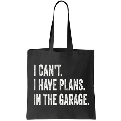 I Cant I Have Plans In The Garage Car Mechanic Design Print Bag