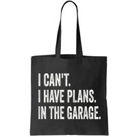 I Cant I Have Plans In The Garage Car Mechanic Design Print Bag