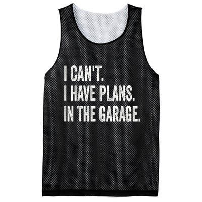 I Cant I Have Plans In The Garage Car Mechanic Design Print Mesh Reversible Basketball Jersey Tank