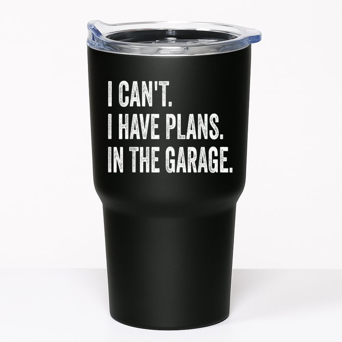 I Cant I Have Plans In The Garage Car Mechanic Design Print Tumbler
