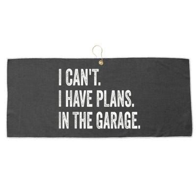 I Cant I Have Plans In The Garage Car Mechanic Design Print Large Microfiber Waffle Golf Towel