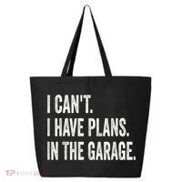 I Cant I Have Plans In The Garage Car Mechanic Design Print 25L Jumbo Tote