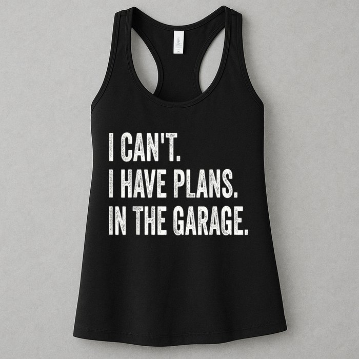 I Cant I Have Plans In The Garage Car Mechanic Design Print Womens Tank Top