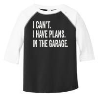 I Cant I Have Plans In The Garage Car Mechanic Design Print Toddler Fine Jersey T-Shirt