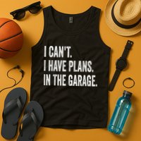 I Cant I Have Plans In The Garage Car Mechanic Design Print Tank Top