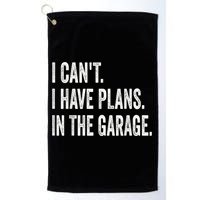 I Cant I Have Plans In The Garage Car Mechanic Design Print Golf Towel