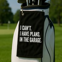 I Cant I Have Plans In The Garage Car Mechanic Design Print Golf Towel