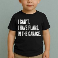 I Cant I Have Plans In The Garage Car Mechanic Design Print Toddler T-Shirt
