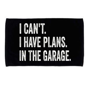 I Cant I Have Plans In The Garage Car Mechanic Design Print Microfiber Hand Towel