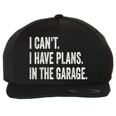I Cant I Have Plans In The Garage Car Mechanic Design Print Wool Snapback Cap