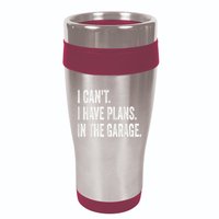 I Cant I Have Plans In The Garage Car Mechanic Design Print 16oz Travel Tumbler