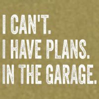 I Cant I Have Plans In The Garage Car Mechanic Design Print Garment-Dyed Women's Muscle Tee