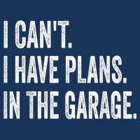 I Cant I Have Plans In The Garage Car Mechanic Design Print Infant Baby Jersey Bodysuit