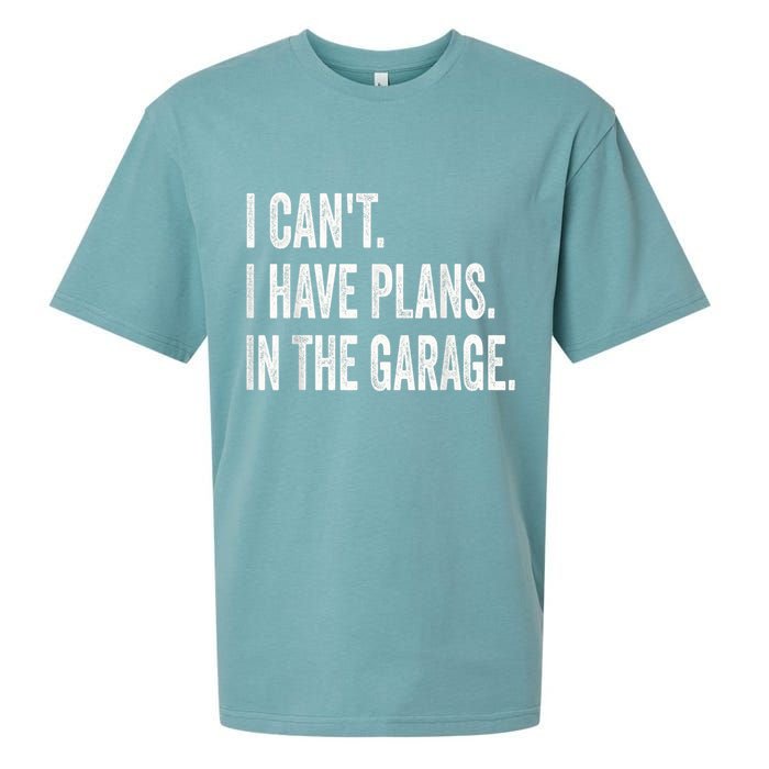 I Cant I Have Plans In The Garage Car Mechanic Design Print Sueded Cloud Jersey T-Shirt