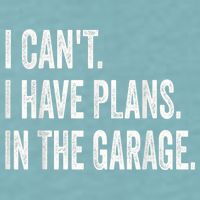 I Cant I Have Plans In The Garage Car Mechanic Design Print Sueded Cloud Jersey T-Shirt