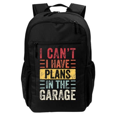 I Can't I Have Plans In The Garage Funny Car Mechanic Retro Daily Commute Backpack