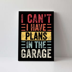 I Can't I Have Plans In The Garage Funny Car Mechanic Retro Canvas