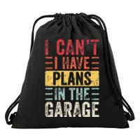 I Can't I Have Plans In The Garage Funny Car Mechanic Retro Drawstring Bag