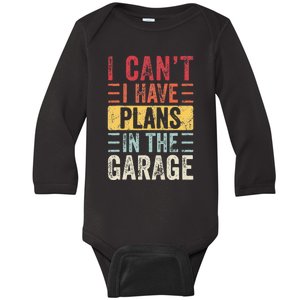 I Can't I Have Plans In The Garage Funny Car Mechanic Retro Baby Long Sleeve Bodysuit