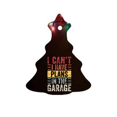 I Can't I Have Plans In The Garage Funny Car Mechanic Retro Ceramic Tree Ornament