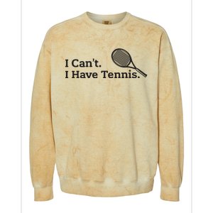 I Cant I Have Tennis Player Funny Tennis Lover Gifts Sport Colorblast Crewneck Sweatshirt