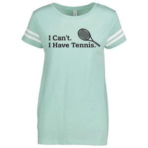 I Cant I Have Tennis Player Funny Tennis Lover Gifts Sport Enza Ladies Jersey Football T-Shirt