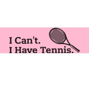 I Cant I Have Tennis Player Funny Tennis Lover Gifts Sport Bumper Sticker