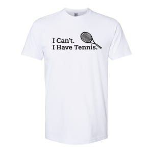 I Cant I Have Tennis Player Funny Tennis Lover Gifts Sport Softstyle CVC T-Shirt