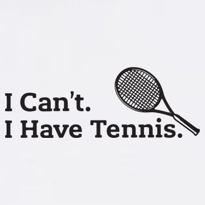 I Cant I Have Tennis Player Funny Tennis Lover Gifts Sport T-Shirt