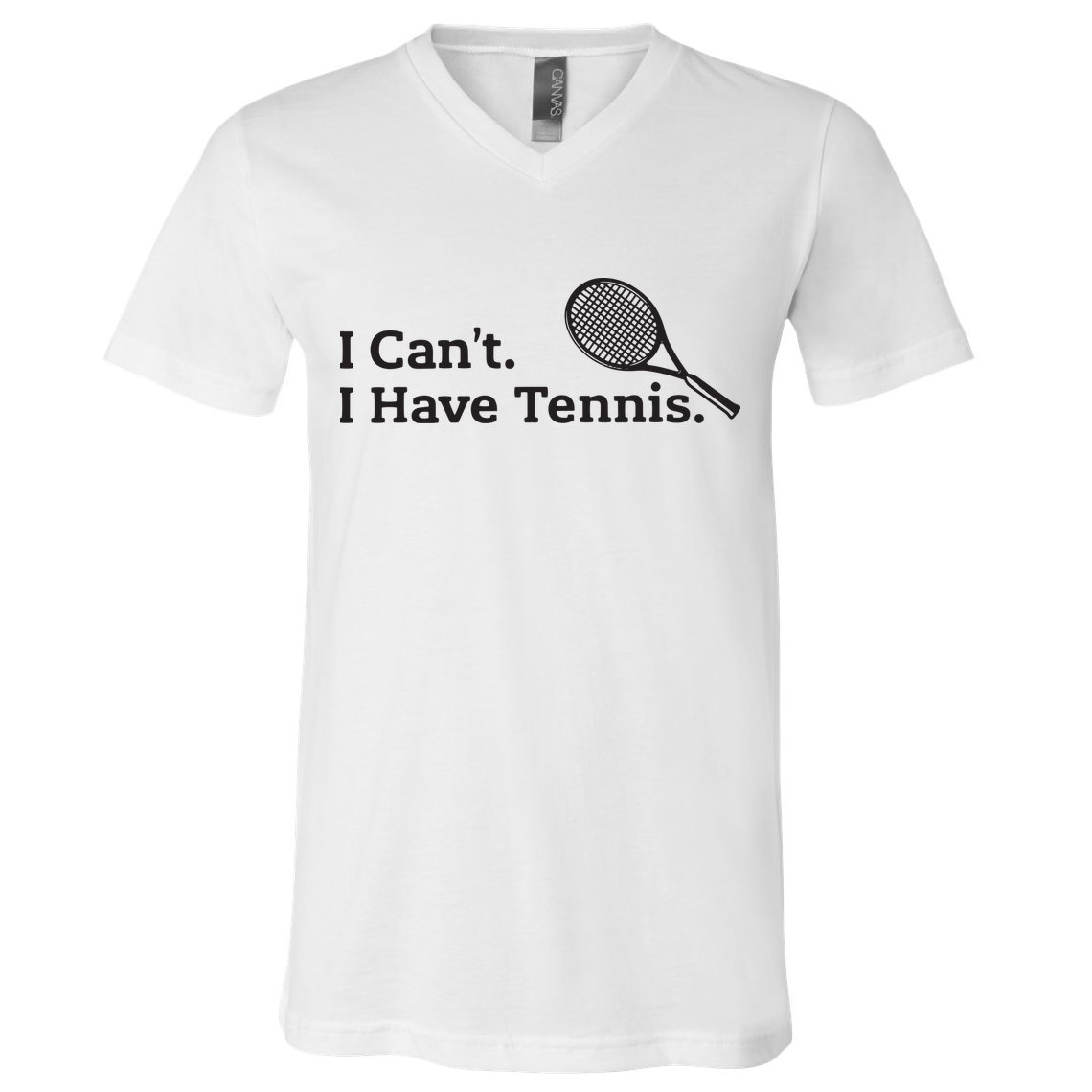 I Cant I Have Tennis Player Funny Tennis Lover Gifts Sport V-Neck T-Shirt
